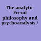 The analytic Freud philosophy and psychoanalysis /