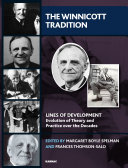 The Winnicott tradition : lines of development-evolution of theory and practice over the decades /