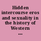 Hidden intercourse eros and sexuality in the history of Western esotericism /