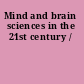 Mind and brain sciences in the 21st century /