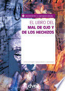 El libro del mal de ojo y de los hechizos /