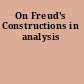 On Freud's Constructions in analysis