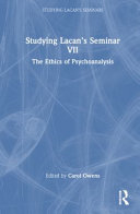 Studying Lacan's seminar VII : the ethics of psychoanalysis /