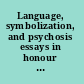 Language, symbolization, and psychosis essays in honour of Jacqueline Amati Mehler /