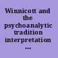 Winnicott and the psychoanalytic tradition interpretation and other psychoanalytic issues /