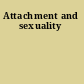 Attachment and sexuality