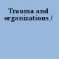 Trauma and organizations /