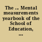 The ... Mental measurements yearbook of the School of Education, Rutgers University /