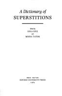 A Dictionary of superstitions /