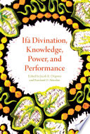 Ifa divination, knowledge, power, and performance /