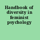 Handbook of diversity in feminist psychology