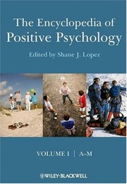 Encyclopedia of positive psychology /