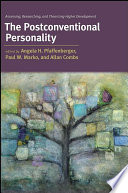 The postconventional personality assessing, researching, and theorizing higher development /