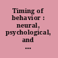 Timing of behavior : neural, psychological, and computational perspectives /