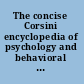 The concise Corsini encyclopedia of psychology and behavioral science /