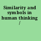 Similarity and symbols in human thinking /