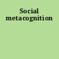 Social metacognition