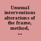 Unusual interventions alterations of the frame, method, and relationship in psychotherapy and psychoanalysis /