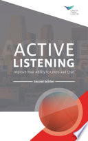 Active listening : improve your ability to listen and lead /