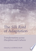 The silk road of adaptation : transformations across disciplines and cultures /