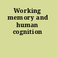 Working memory and human cognition