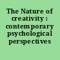 The Nature of creativity : contemporary psychological perspectives /