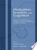 Motivation, emotion, and cognition integrative perspectives on intellectual functioning and development /