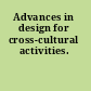 Advances in design for cross-cultural activities.