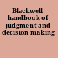 Blackwell handbook of judgment and decision making
