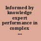 Informed by knowledge expert performance in complex situations /