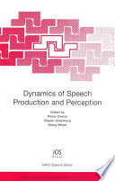 Dynamics of speech production and perception