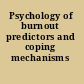 Psychology of burnout predictors and coping mechanisms /
