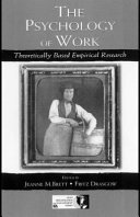 The psychology of work theoretically based empirical research /