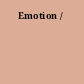 Emotion /