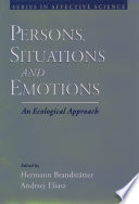 Persons, situations, and emotions : an ecological approach /