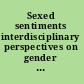 Sexed sentiments interdisciplinary perspectives on gender and emotion /