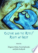 Culture and the rites/rights of grief /