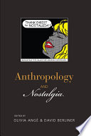 Anthropology and nostalgia /