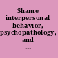 Shame interpersonal behavior, psychopathology, and culture /