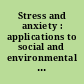 Stress and anxiety : applications to social and environmental threats, psychological well-being, occupational challenges, and developmental psychology /