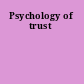 Psychology of trust