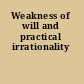Weakness of will and practical irrationality