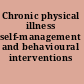 Chronic physical illness self-management and behavioural interventions /