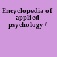 Encyclopedia of applied psychology /