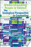 Understanding people in context : the ecological perspective in counseling /