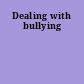 Dealing with bullying