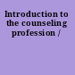 Introduction to the counseling profession /
