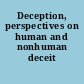 Deception, perspectives on human and nonhuman deceit /