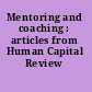 Mentoring and coaching : articles from Human Capital Review /