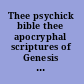 Thee psychick bible thee apocryphal scriptures of Genesis P-Orridge & thee [sic] third mind /